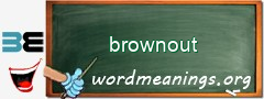 WordMeaning blackboard for brownout